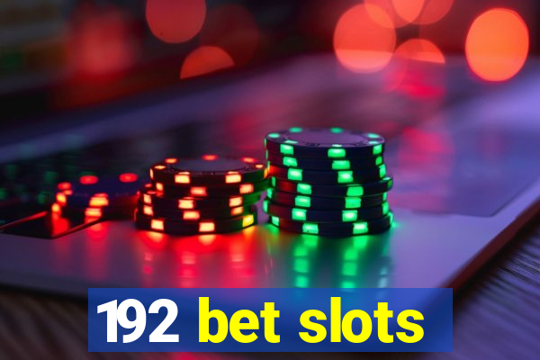 192 bet slots